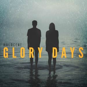 Halocene的專輯Glory Days