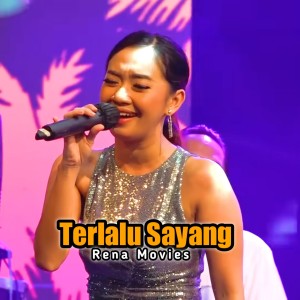 Dengarkan Terlalu Sayang lagu dari Rena Movies dengan lirik