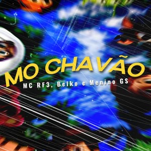 ดาวน์โหลดและฟังเพลง Mo Chavão (Explicit) พร้อมเนื้อเพลงจาก MC RF3