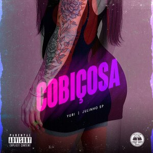 TROPA DA OÁSIS的专辑COBIÇOSA (Explicit)