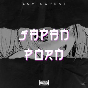 Listen to Japan Porn song with lyrics from Lovingpray