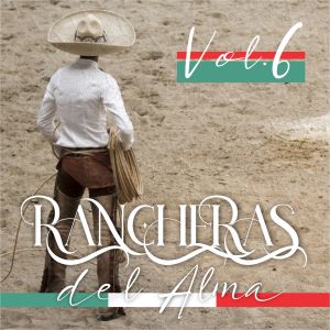 Album Rancheras Del Alma, Vol.6 from 
