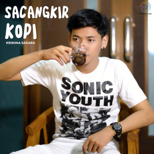 Listen to Sacangkir Kopi song with lyrics from Krishna Sagara