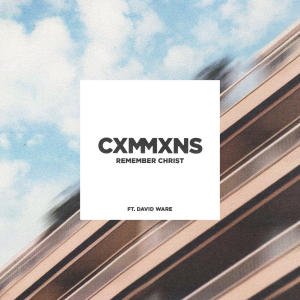 CXMMXNS的專輯Remember Christ