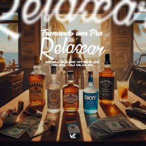 ดาวน์โหลดและฟังเพลง Fumando um pra Relaxar (Explicit) พร้อมเนื้อเพลงจาก DJ Vilão DS