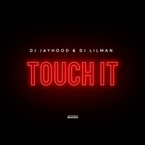 Touch It (feat. DJ JAYHOOD)