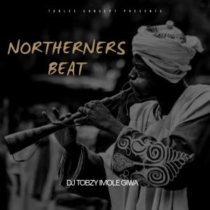 อัลบัม Northerner Beat (feat. DJ TOBZY IMOLE GIWA) ศิลปิน Dj Tobzy Beat