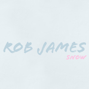 收聽Rob James的Snow (Explicit)歌詞歌曲