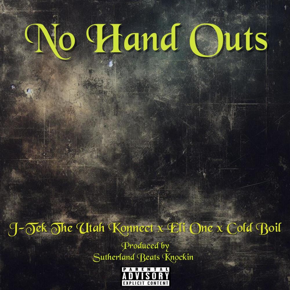 No Hand Outs (feat. Eli One & Cold Boil) (Explicit)
