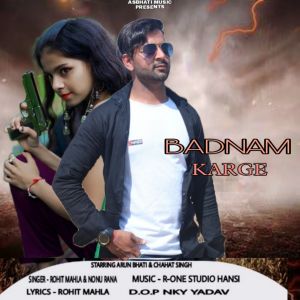 Listen to Badnam Karge song with lyrics from Arun Bhati