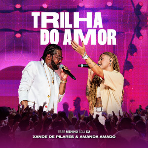 Xande de Pilares的专辑Trilha do Amor (Ao Vivo)