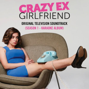 ดาวน์โหลดและฟังเพลง You Stupid Bitch (Karaoke Version) พร้อมเนื้อเพลงจาก Crazy Ex-Girlfriend Cast