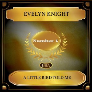 ดาวน์โหลดและฟังเพลง A Little Bird Told Me พร้อมเนื้อเพลงจาก Evelyn Knight