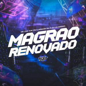 Listen to MAGRÃO RENOVADO (Explicit) song with lyrics from DJ Lukinhas 011