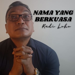 Rudy Loho的专辑Nama Yang Berkuasa