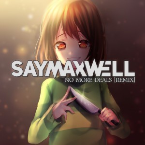 ดาวน์โหลดและฟังเพลง No More Deals (Remix) พร้อมเนื้อเพลงจาก SayMaxWell