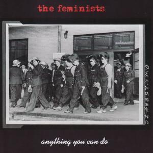 The Feminists的專輯Anything You Can Do