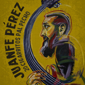 收聽Juanfe Pérez的20 Cigarritos Pal Pecho [Bulería] (feat. Alfonso Aroca, Borja Barrueta, Enriquito, José Montaña & Javier Rabadán)歌詞歌曲