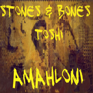 Bones的专辑Amahloni