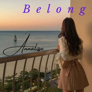 收聽Annalise的Belong歌詞歌曲