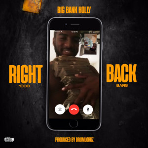 收听Big Bank Holly的Right Back (1000bars) (Explicit)歌词歌曲