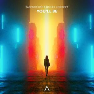 收听Kaisemotions的You'll Be歌词歌曲