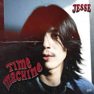 ดาวน์โหลดและฟังเพลง Time Machine พร้อมเนื้อเพลงจาก Jesse Mek