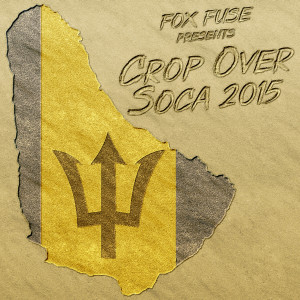 Various的專輯Fox Fuse Presents: Crop Over Soca 2015