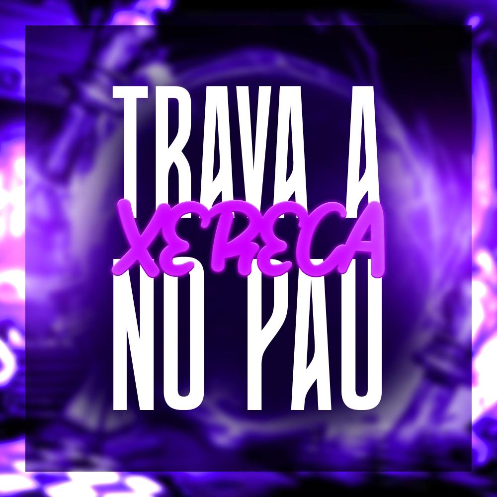 TRAVA A XERECA NO PAU (Explicit)