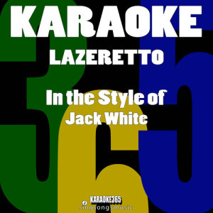 Karaoke 365的專輯Lazaretto (In the Style of Jack White) [Karaoke Version] - Single