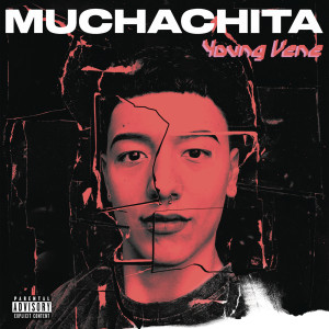 ดาวน์โหลดและฟังเพลง MUCHACHITA (Explicit) พร้อมเนื้อเพลงจาก Young Vene