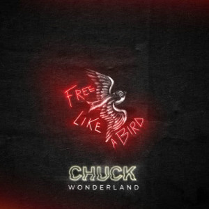ดาวน์โหลดและฟังเพลง Free Like a Bird (feat. Larry Lynch) พร้อมเนื้อเพลงจาก Chuck Wonderland