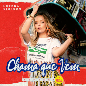 Lorena Simpson的專輯Chama Que Vem (Remixes + Faixa Bônus) (Explicit)