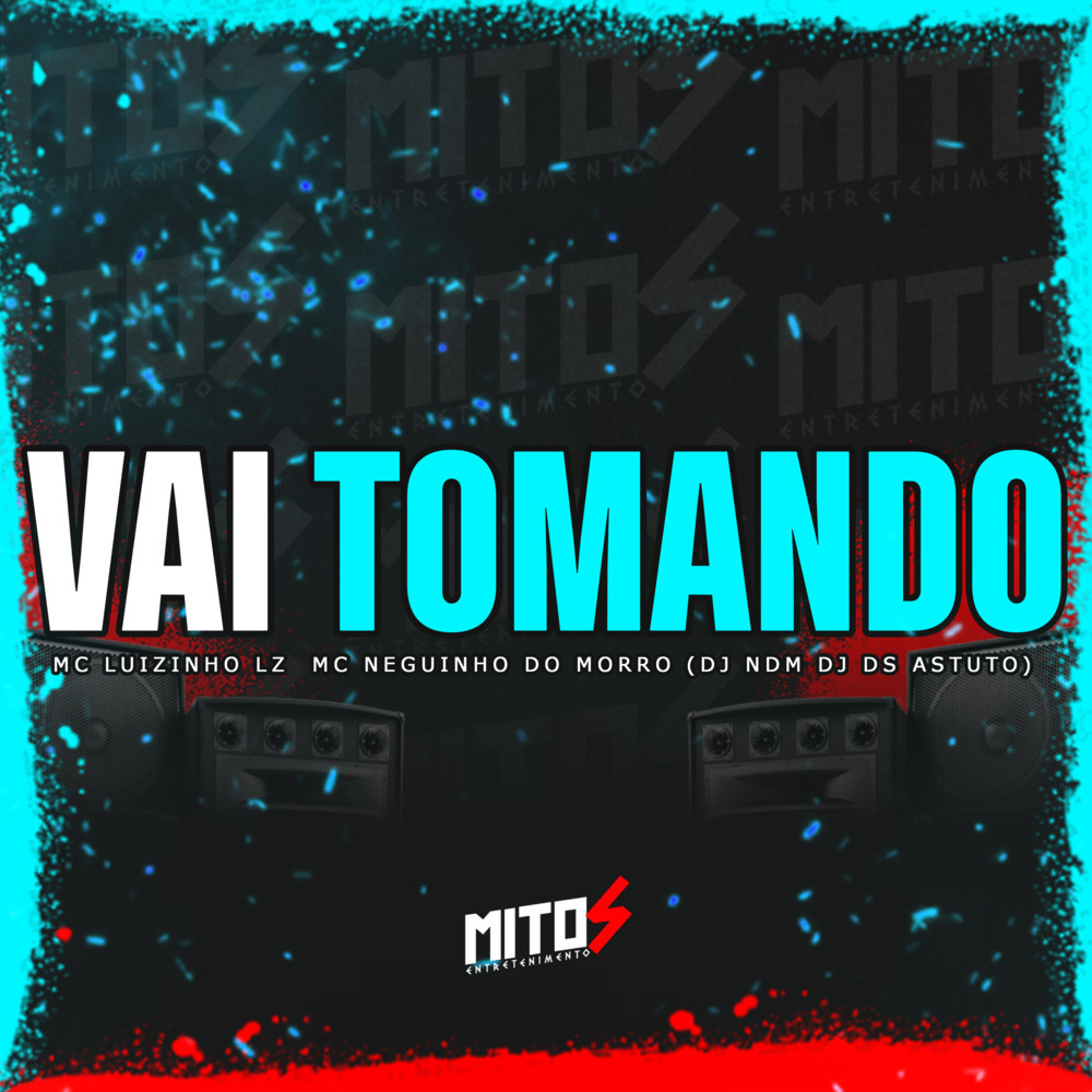 Vai Tomando (Explicit)