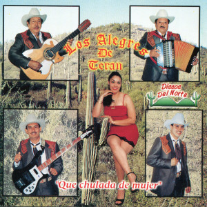 Los Alegres De Teran的專輯Que Chulada De Mujer