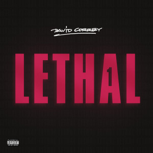 Listen to Lethal 1 (Explicit) song with lyrics from David Correy
