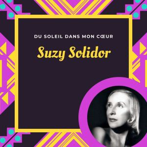 Suzy Solidor的專輯Du soleil dans mon cœur - Suzy Solidor