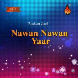 ดาวน์โหลดและฟังเพลง Nawan Nawan Yaar พร้อมเนื้อเพลงจาก Basheer Jatoi