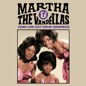 Martha & The Vandellas的專輯Come and Get These Memories