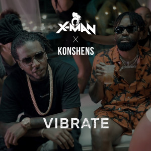 ดาวน์โหลดและฟังเพลง Vibrate (Explicit) พร้อมเนื้อเพลงจาก X-Man