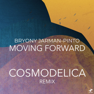 Album Moving Forward (Cosmodelica Remix) from Bryony Jarman-Pinto