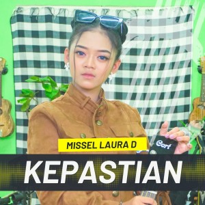 Dengarkan KEPASTIAN lagu dari Missel Laura D dengan lirik