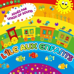 Union Of Sound的專輯L'île aux enfants