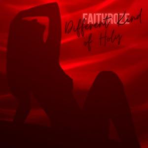 收聽Faithroze的Different Kind of Holy歌詞歌曲
