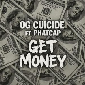 Album Get Money (feat. OG Cuicide) (Radio Edit) (Explicit) from Phatcap