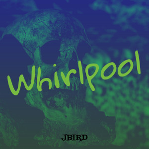 Album Whirlpool (Explicit) from Jbird