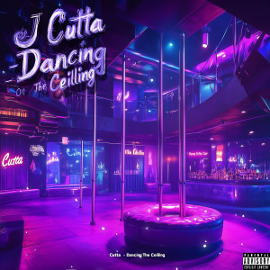 J Cutta的专辑Dancing on the Ceiling (Explicit)