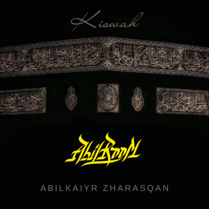 Abilkaiyr Zharasqan的专辑Kiswah