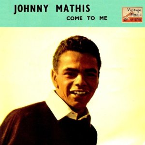 ดาวน์โหลดและฟังเพลง Come To Me (From The Television Production "Come To Me") พร้อมเนื้อเพลงจาก Johnny Mathis
