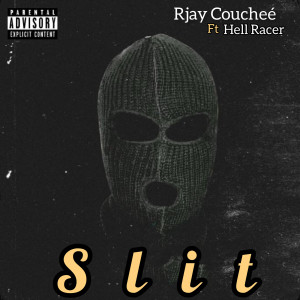 收听Rjay Coucheé的Slit (Explicit)歌词歌曲
